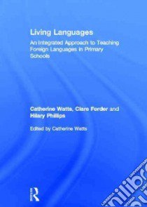 Living Languages libro in lingua di Watts Catherine (EDT), Forder Clare (EDT), Phillips Hilary (EDT)