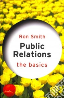 Public Relations libro in lingua di Smith Ron