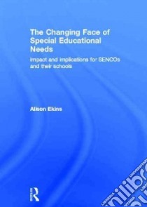 The Changing Face of Special Educational Needs libro in lingua di Ekins Alison