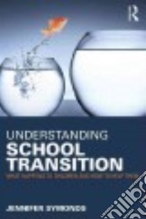Understanding School Transition libro in lingua di Symonds Jennifer