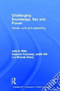 Challenging Knowledge, Sex and Power libro in lingua di Mills Julie E., Franzway Suzanne, Gill Judith, Sharp Rhonda