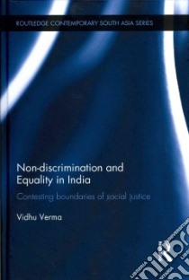 Non-Discrimination and Equality in India libro in lingua di Verma Vidhu