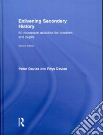 Enlivening Secondary History libro in lingua di Davies Peter, Davies Rhys