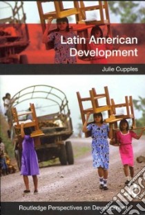 Latin American Development libro in lingua di Cupples Julie