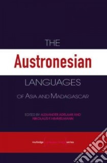 The Austronesian Languages of Asia and Madagascar libro in lingua di Adelaar Alexander (EDT), Himmelmann Nikolaus P. (EDT)