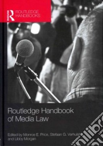 Routledge Handbook of Media Law libro in lingua di Price Monroe E. (EDT), Verhulst Stefaan G. (EDT), Morgan Libby (EDT)