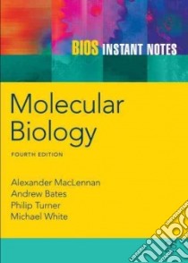 Bios Instant Notes in Molecular Biology libro in lingua di McLennan Alexander, Bates Andy, Turner Phil, White Mike
