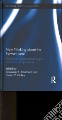 New Thinking About the Taiwan Issue libro in lingua di Blanchard Jean-Marc F. (EDT), Hickey Dennis V. (EDT)