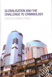 Globalisation and the Challenge to Criminology libro in lingua di Pakes Francis (EDT)