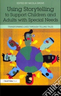 Using Storytelling to Support Children and Adults With Special Needs libro in lingua di Grove Nicola (EDT)