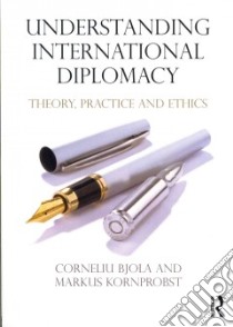 Understanding International Diplomacy libro in lingua di Bjola Corneliu, Kornprobst Markus