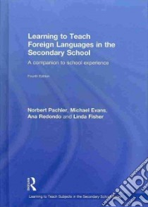Learning to Teach Foreign Languages in the Secondary School libro in lingua di Pachler Norbert, Evans Michael, Redondo Ana, Fisher Linda