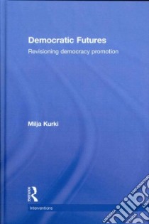 Democratic Futures libro in lingua di Kurki Milja