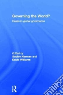 Governing the World? libro in lingua di Harman Sophie (EDT), Williams David (EDT), Belli Carlos (CON), Blakeley Ruth (CON), Cater Charles K. (CON)