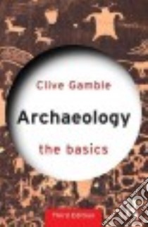 Archaeology libro in lingua di Gamble Clive