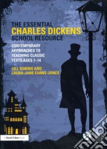 The Essential Charles Dickens School Resource libro in lingua di Robins Gill, Evans-jones Laura-jane