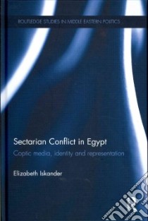 Sectarian Conflict in Egypt libro in lingua di Iskander Elizabeth