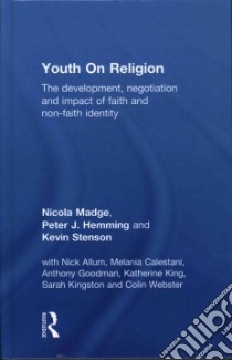Youth on Religion libro in lingua di Madge Nicola, Hemming Peter J., Stenson Kevin, Allum Nick (CON), Calestani Melania (CON)