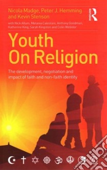 Youth on Religion libro in lingua di Madge Nicola, Hemming Peter J., Stenson Kevin, Allum Nick (CON), Calestani Melania (CON)