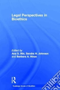 Legal Perspectives on Bioethics libro in lingua di Iltis Ana Smith (EDT), Johnson Sandra (EDT), Hinze Barbara A. (EDT)