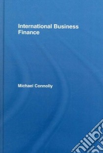 International Business Finance libro in lingua di Connolly Michael B.