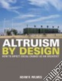 Altruism by Design libro in lingua di Wilmes Adam R.