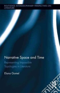 Narrative Space and Time libro in lingua di Gomel Elana