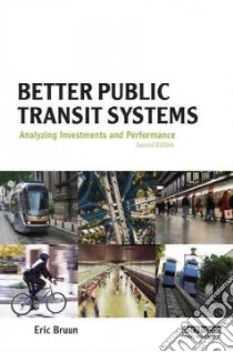 Better Public Transit Systems libro in lingua di Bruun Eric Christian