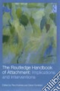 The Routledge Handbook of Attachment libro in lingua di Holmes Paul (EDT), Farnfield Steve (EDT)