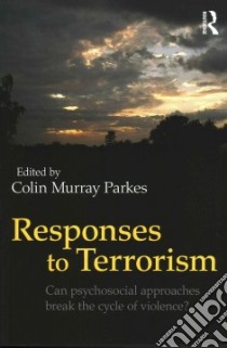 Responses to Terrorism libro in lingua di Parkes Colin Murray (EDT)