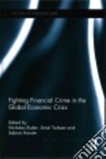 Fighting Financial Crime in the Global Economic Crisis libro in lingua di Ryder Nicholas (EDT), Turksen Umut (EDT), Hassler Sabine (EDT)