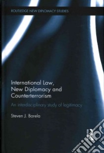 International Law, New Diplomacy and Counterterrorism libro in lingua di Barela Steven J.