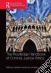 The Routledge Handbook of Criminal Justice Ethics libro in lingua di Jacobs Jonathan (EDT), Jackson Jonathan (EDT)