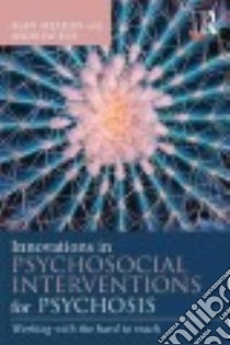 Innovations in Psychosocial Interventions for Psychosis libro in lingua di Meaden Alan (EDT), Fox Andrew (EDT)