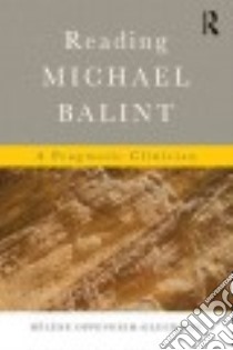Reading Michael Balint libro in lingua di Oppenheim-gluckman Helene