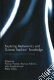Exploring Mathematics and Science Teachers’ Knowledge libro in lingua di Venkat Hamsa (EDT), Rollnick Marissa (EDT), Loughran John (EDT), Askew Mike (EDT)