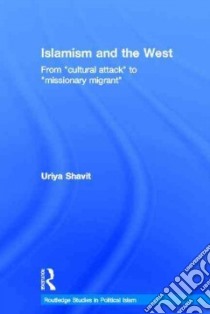 Islamism and the West libro in lingua di Shavit Uriya