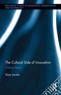The Cultural Side of Innovation libro in lingua di Jacobs Dany