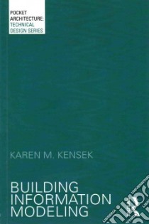 Building Information Modeling libro in lingua di Kensek Karen M.