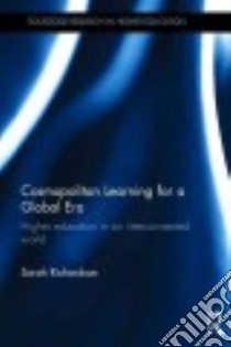 Cosmopolitan Learning for a Global Era libro in lingua di Richardson Sarah