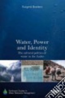 Water, Power and Identity libro in lingua di Boelens Rutgerd