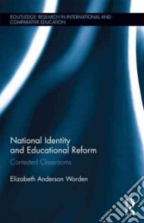 National Identity and Educational Reform libro in lingua di Worden Elizabeth Anderson