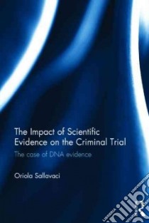 The Impact of Scientific Evidence on the Criminal Trial libro in lingua di Sallavaci Oriola
