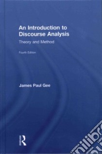 An Introduction to Discourse Analysis libro in lingua di Gee James Paul
