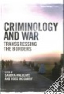 Criminology and War libro in lingua di Walklate Sandra (EDT), Mcgarry Ross (EDT)