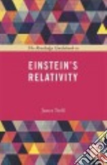 The Routledge Guidebook to Einstein's Relativity libro in lingua di Trefil James