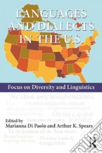 Languages and Dialects in the U.s. libro in lingua di Di Paolo Marianna (EDT), Spears Arthur K. (EDT)