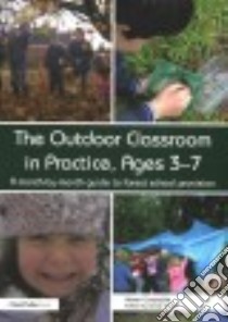 The Outdoor Classroom in Practice, Ages 3-7 libro in lingua di Constable Karen, Green Sandy (EDT)