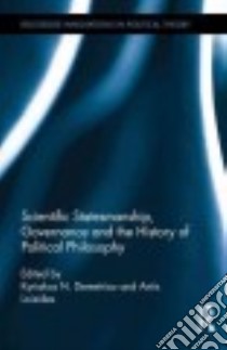 Scientific Statesmanship, Governance, and the History of Political Philosophy libro in lingua di Demetriou Kyriakos N. (EDT), Loizides Antis (EDT)