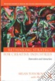 Rethinking Strategy for Creative Industries libro in lingua di Todorovic Milan, Bakir Ali